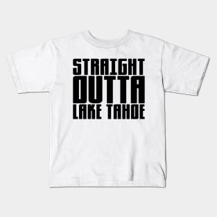 Straight Outta Lake Tahoe Kids T-Shirt